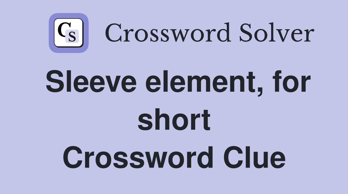Sleeve element for short Crossword Clue Answers Crossword Solver